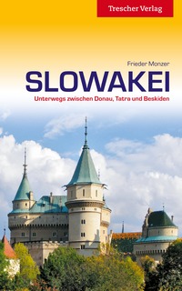 Slowakei (Unterwegs zwischen Donau, Tatra und Beskiden), Frieder Monzer, 2002, 2004, 2009, 2015